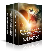 Title: Backworlds Box Collection: Books 1, 2, and 3, Author: M. Pax