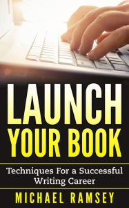 Title: Launch Your Book, Author: Michael Ramsey