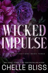 Title: Wicked Impulse: A Romantic Suspense Novel, Author: Chelle Bliss