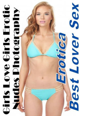 Blow Job: Erotica Best Lover Sex Girls Love Girls Erotic Nudes Photography ( Erotic Photography, Erotic Stories, ... Blow Job: Erotica Best Lover Sex Girls Love Girls Erotic Nudes ...