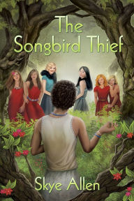 Title: The Songbird Thief, Author: Skye Allen