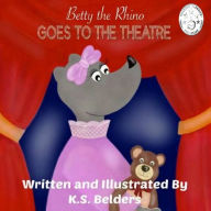 Title: Betty The Rhino Goes To The Theatre Ebook, Author: LORENZO LONGO