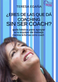 Title: Eres De Las Que Da Coaching Sin Ser Coach?, Author: Oliver P. Pfeil