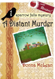 Title: A Distant Murder (sparrow falls mystery 1), Author: Donna McLean