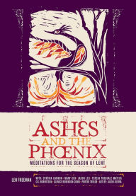 Title: Ashes and the Phoenix, Author: Len Freeman