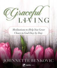 Title: Graceful Living, Author: Johnnette Benkovic
