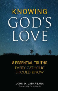 Title: Knowing Gods Love, Author: John LaBarbara