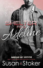 Shelter for Adeline (A Firefighter Police Romantic Suspense Novel)