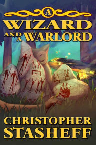 Title: A Wizard and a Warlord, Author: Christopher Stasheff