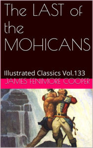 Title: The LAST of the MOHICANS by JAMES FENIMORE COOPER, Author: James Fenimore Cooper