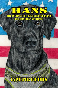 Title: Hans - The Journey of a Kill Shelter Puppy and Homeless Veterans, Author: Nick Peters