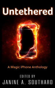 Title: Untethered: A Magic iPhone Anthology, Author: Rhiannon Held