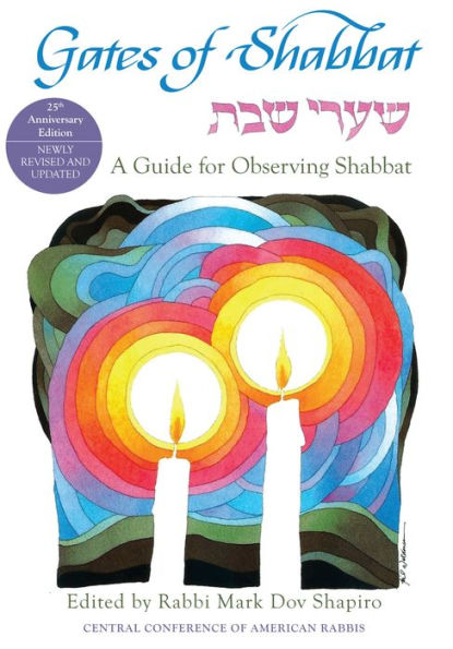 Gates of Shabbat - Shaarei Shabbat: A Guide for Observing Shabbat, Revised Edition