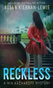 Title: Reckless: Book 1 of the Mia Kazmaroff Mysteries, Author: Susan Kiernan-Lewis