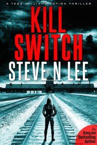 Title: Kill Switch: an Action Thriller, Author: Steve N. Lee