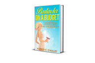 Title: Bartender On A Budget: Signature Cocktails for Weddings, Brunch, BBQ's , Game Night and More, Author: Patrick O'Malley