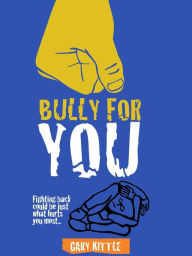 Title: Bully For You, Author: GARY KITTLE