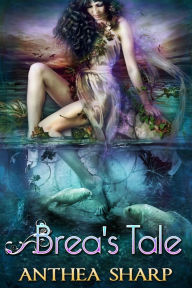 Title: Brea's Tale: A Feyland Novella, Author: Anthea Sharp