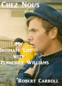 Chez Nous - My Intimate Life with Tennessee Williams