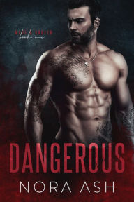 Title: Dangerous (A Bad Boy Mafia Romance), Author: Nora Ash