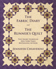 Title: The Fabric Diary and The Runner's Quilt, Author: Jennifer Chiaverini