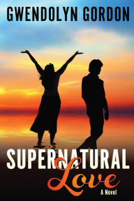 Title: SUPERNATURAL LOVE, Author: GWENDOLYN GORDON