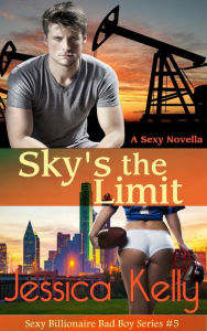 Title: Sky's The Limit, Author: Jessica Kelly