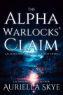 The Alpha Warlocks' Claim: An Alpha Warlocks of Kala West Story #1