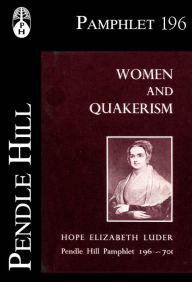 Title: Women and Quakerism, Author: Hope Elizabeth Luder