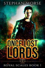 Title: Once Lost Lords Royal Scales Book 1, Author: Stephan Morse