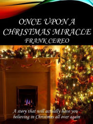 Title: Once Upon a Christmas Miracle, Author: Frank Cereo