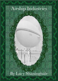 Title: Airship Industries, Author: Lucy Shaninghale