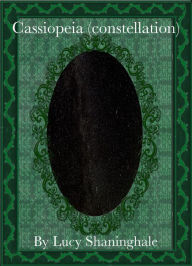 Title: Cassiopeia (constellation), Author: Lucy Shaninghale