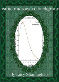 Title: Cosmic microwave background, Author: Lucy Shaninghale