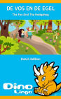 DE VOS EN DE EGEL / The Fox And The Hedgehog. Aesop's Fables. Dutch Edition
