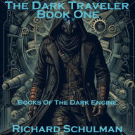 Title: The Dark Traveler: Book One, Author: Richard Schulman