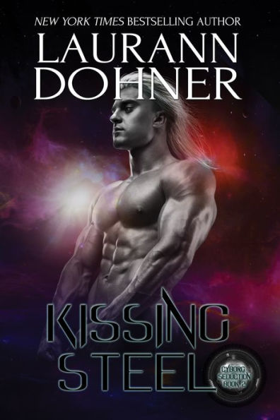 Kissing Steel (Cyborg Seduction Series #2)