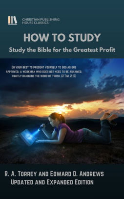 How To Study Study The Bible For The Greatest Profit Second Editionnook Book - 