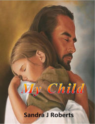 Title: My Child, Author: Sandra Roberts