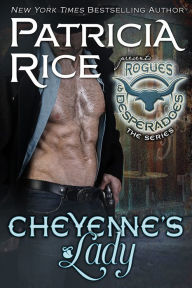 Title: Cheyenne's Lady: Rogues and Desperadoes #6, Author: Patricia Rice