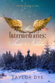Title: The Intermediaries: Saint Nicholas, Author: Taylor Dye