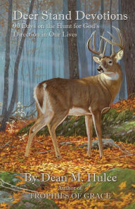 Title: DEER STAND DEVOTIONS, Author: Dean M. Hulce