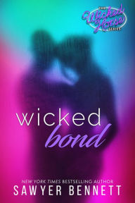 Title: Wicked Bond (Wicked Horse Series #5), Author: Sawyer Bennett