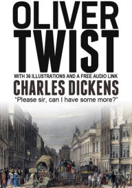 Title: Oliver Twist: With 36 Illustrations and a Free Audio Link., Author: Charles Dickens