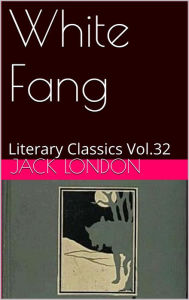 Title: White Fang, Author: Jack London