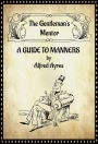 The Gentleman's Mentor: a Guide to Manners