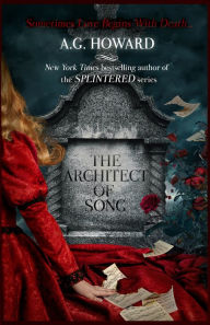 Title: The Architect of Song (Haunted Hearts Legacy Series #1), Author: A. G. Howard