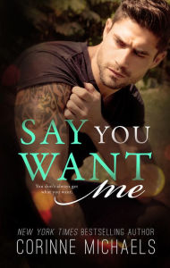 Title: Say You Want Me (Return to Me Series #2), Author: Corinne Michaels