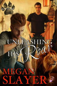 Title: Unleashing His Roar, Author: Megan Slayer