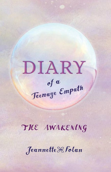 Diary of a Teenage Empath: The Awakening